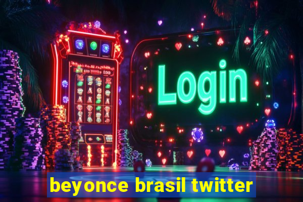 beyonce brasil twitter